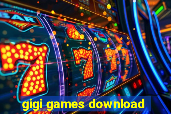 gigi games download